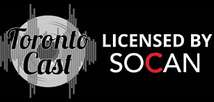 Licensed by SOCAN to stream from TorontoCast, Ontario Canada